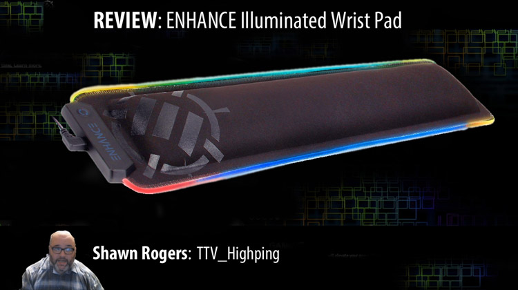 TTV_Highping Reviews the ENHANCE LED Wrist Rest